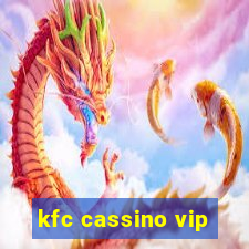 kfc cassino vip